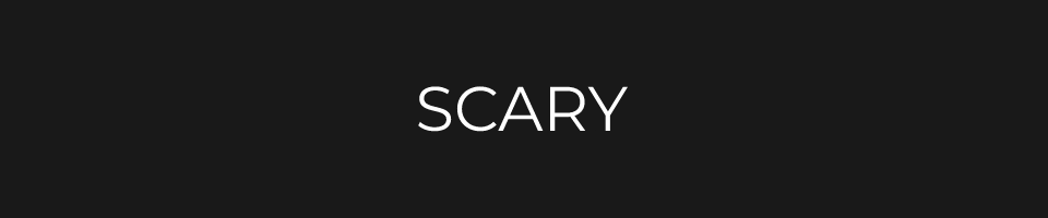 Scary
