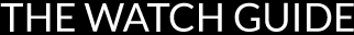 The Watch Guide