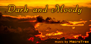 Dark and Moody  ~ Music by MacroTrax