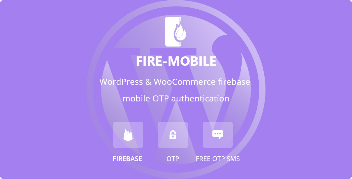FireMobile- WordPress & WooCommerce firebase mobile OTP authentication