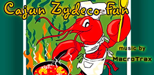 Cajun Zydeco Fun  ~ Music by MacroTrax