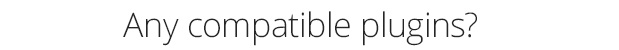 Compatible plugins