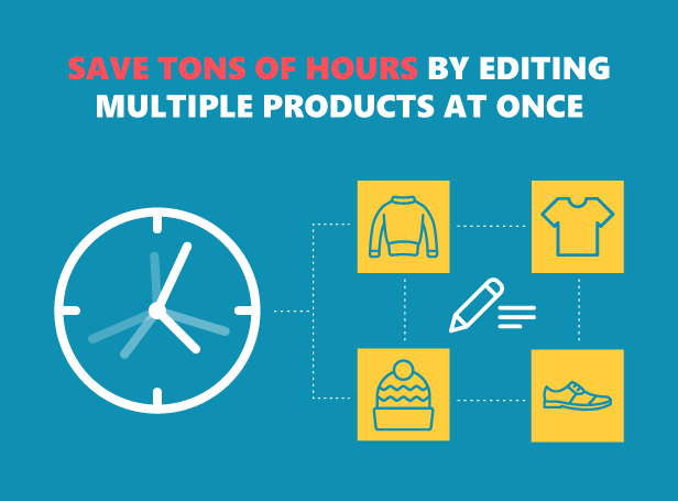 Save tons of hours by editing multiple products at once