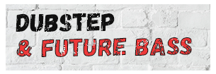 Dubstep & Future Bass