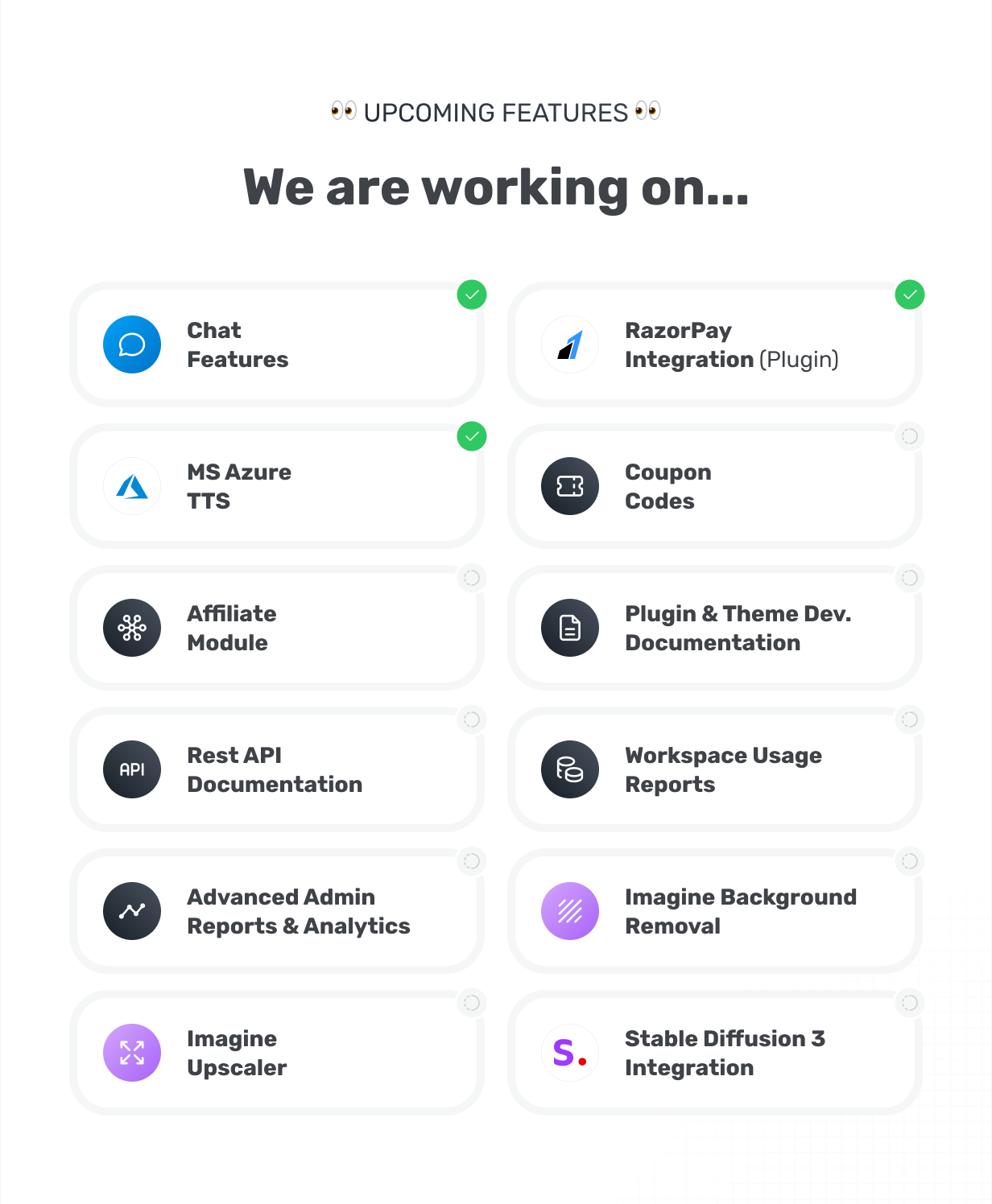 Upcoming Features We're working on... RazorPay, Coupon Codes, Affiliate Module, Chat Features, Rest API Documentation, Plugin & Theme Development Documentation, Advanced Admin Reports & Analytics, Workspace Usage Reports, Imagine Upscaler, Imagine Remove Background, Microsoft Azure TTS, Stable Diffusion 3 Integration @heyaikeedo [HASH=13823]#aikeedo[/HASH]'re working on... RazorPay, Coupon Codes, Affiliate Module, Chat Features, Rest API Documentation, Plugin & Theme Development Documentation, Advanced Admin Reports & Analytics, Workspace Usage Reports, Imagine Upscaler, Imagine Remove Background, Microsoft Azure TTS, Stable Diffusion 3 Integration @heyaikeedo [HASH=13823]#aikeedo[/HASH]