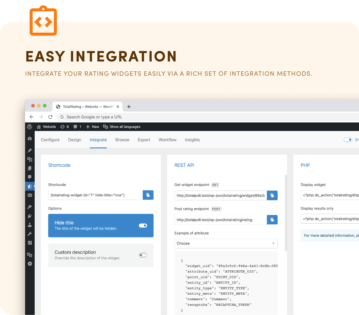 Easy integration - Integrate your rating widgets easily via a rich set of integration methods.