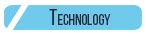 TECHNOLOGY