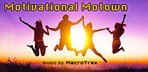 Motivational Motown ~ Music by MacroTrax