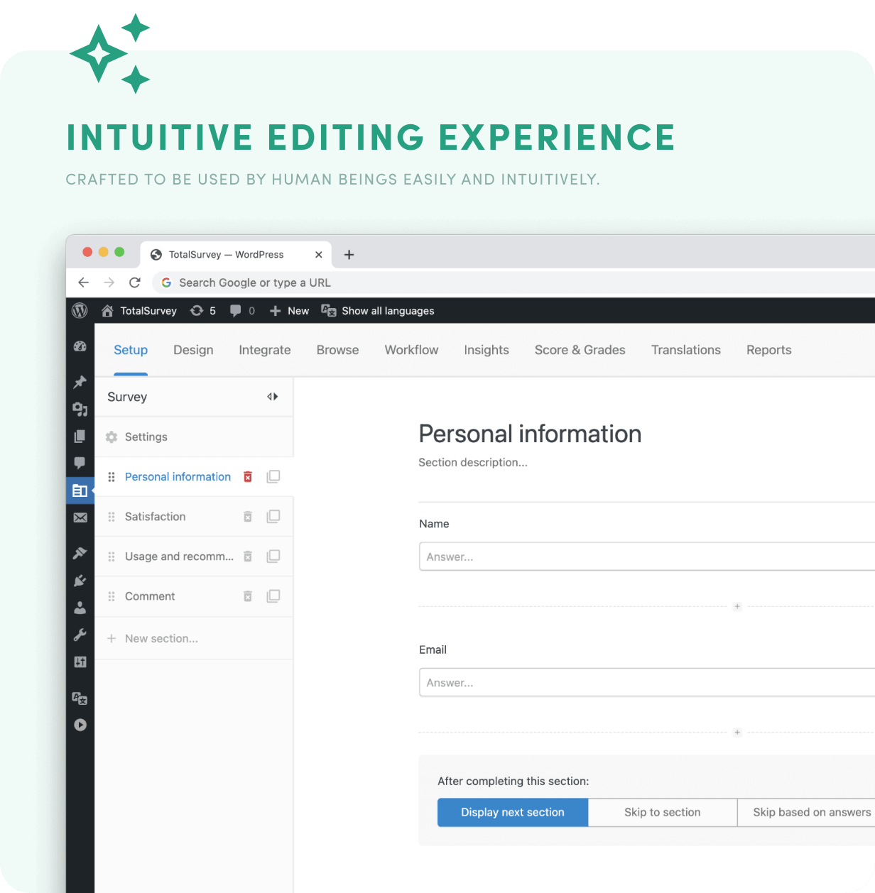 Intuitive Editing Experience - Crafted to be used by human beings easily and intuitively.