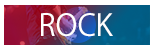 ROCK