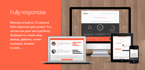 Fully responsive. Minicorp is built on 12 columns fluid responsive grid system. You can be sure your site is perfectly displayed no matter what devices, platform, screen resolution, browser is used …