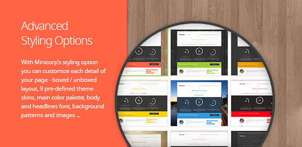 Advanced Styling Options. With Minicorp’s styling option you can customize each detail of your page.