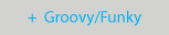 Groovy/Funky