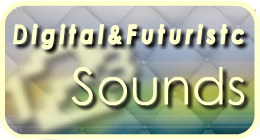 Digital And Fuuristic Sounds