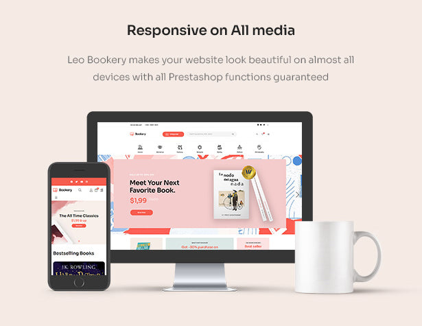 Responsive on All media Leo Bookery makes your website look beautiful on almost all devices with all Prestashop functions guaranteed