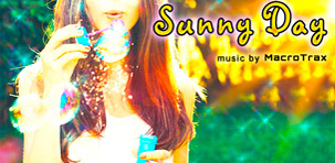 Sunny Day ~ Music by MacroTrax