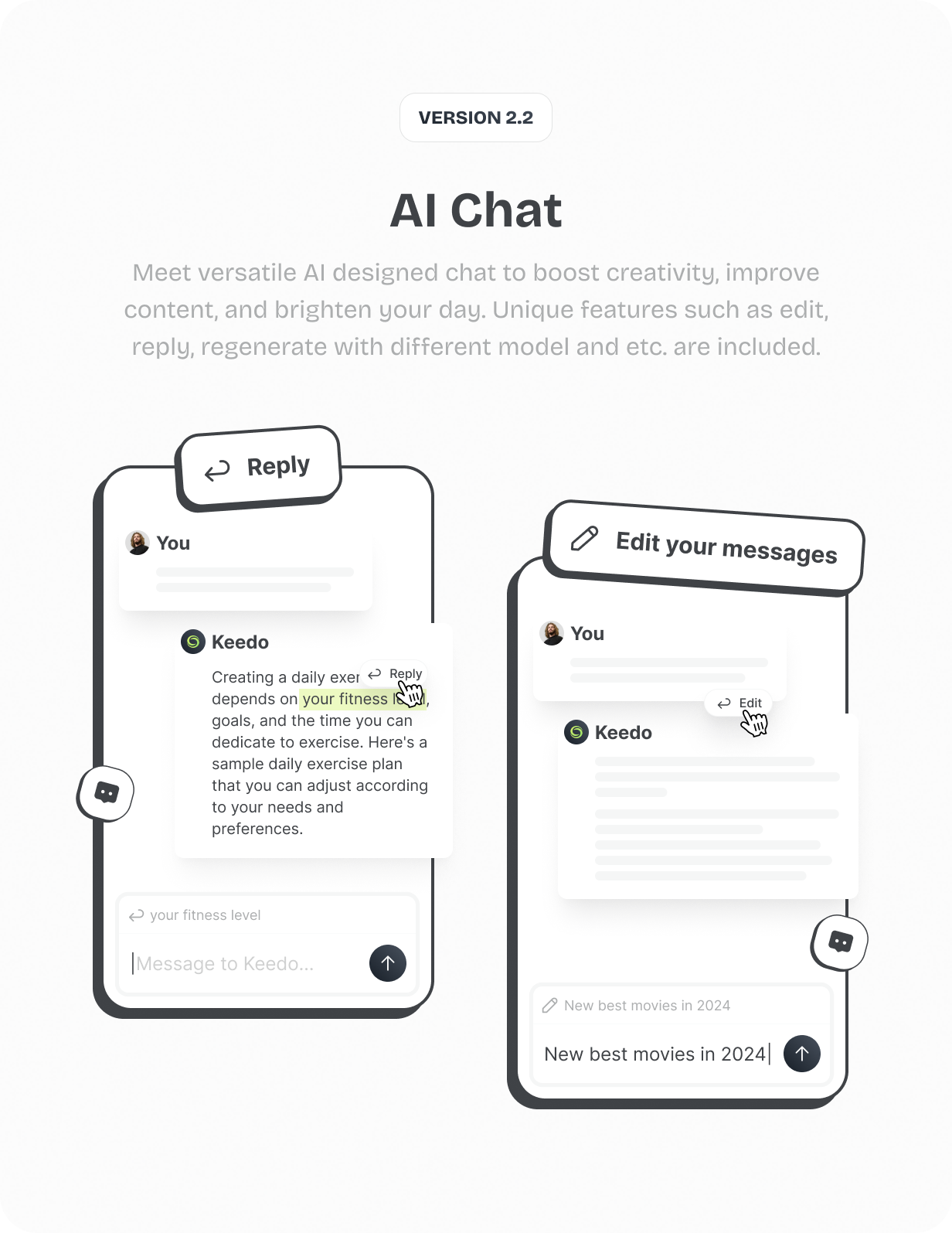 Meet versatile AI designed chat to boost creativity, improve content, and brighten your day. Unique features such as edit, reply, regenerate with different model and etc. are included @heyaikeedo #aikeedo