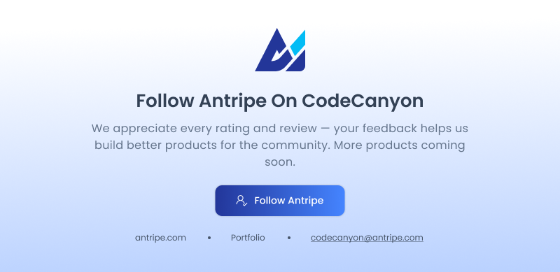 Follow Antripe on CodeCanyon. Your ratings and reviews help us build better products. More products coming soon.
