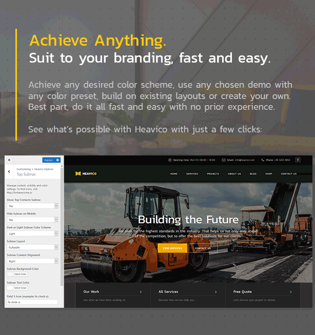 Achieve anything. Suit to your branding, fast & easy.