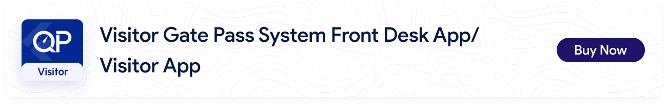 Visitor Pass Management System Note for Kiosk App
