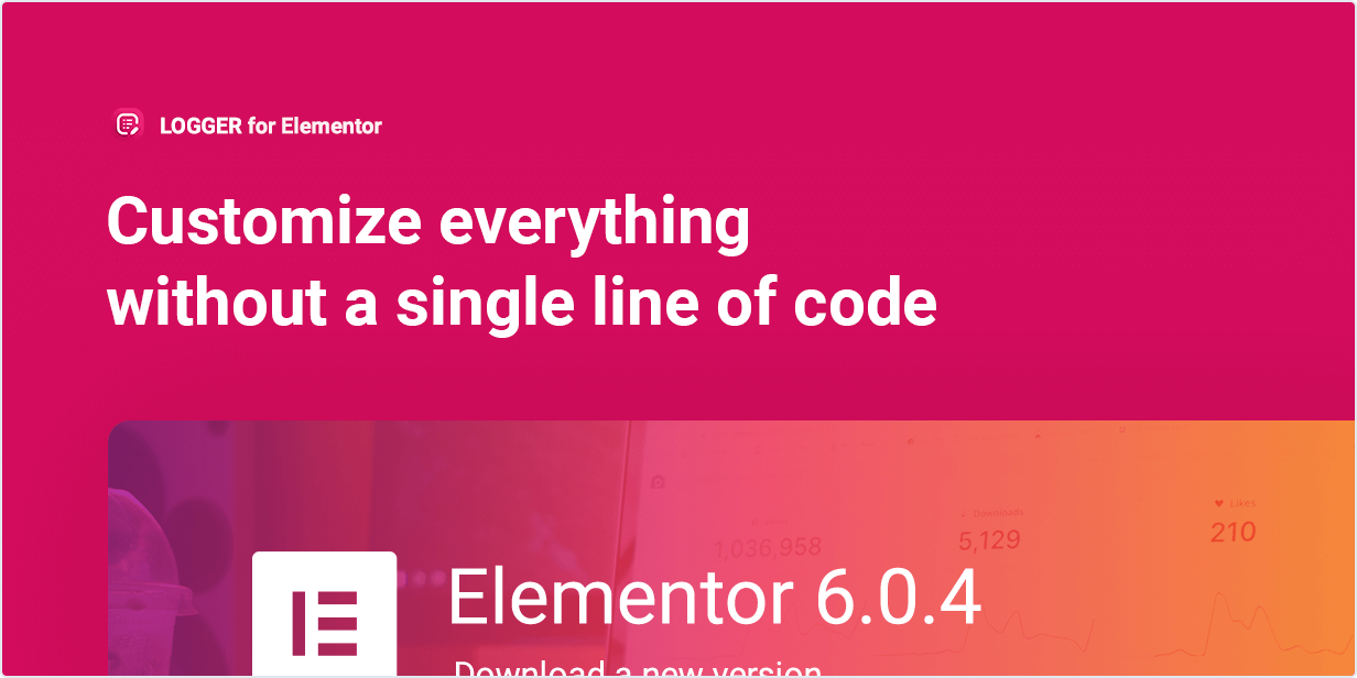 Customize everything without a single line of code