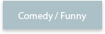 Comedy / Funny
