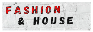 Fashion & House