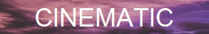 CINEMATIC