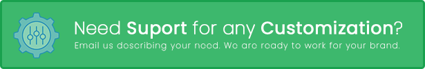 Need Suport for any Customization?