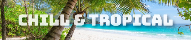 Chill-Tropical