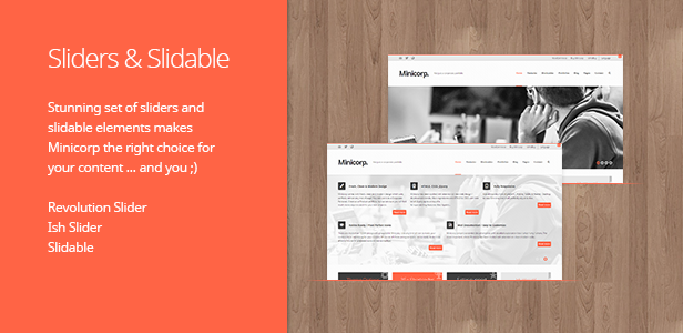 Sliders & Slidable. Stunning set of sliders and slidable elements makes Minicorp the right choice for your content … and you ;)