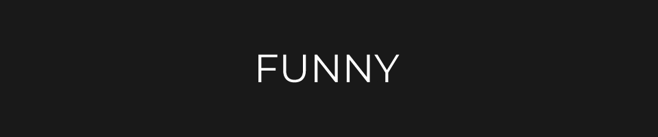 Funny