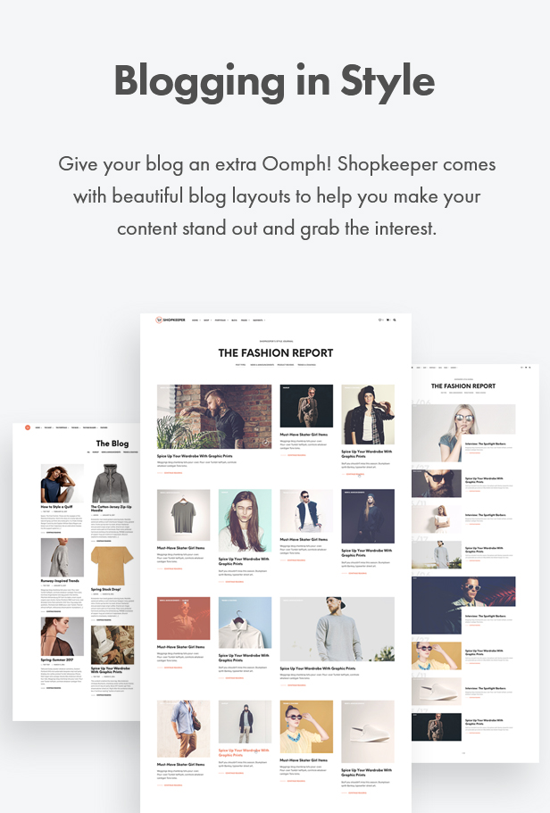 Blogging in Style. Give your blog an extra Oomph! Shopkeeper comes with beautiful blog layouts to help you make your content stand out and grab the interest.