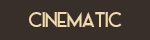 cinematic