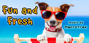 Fun and Fresh  ~ Music by MacroTrax