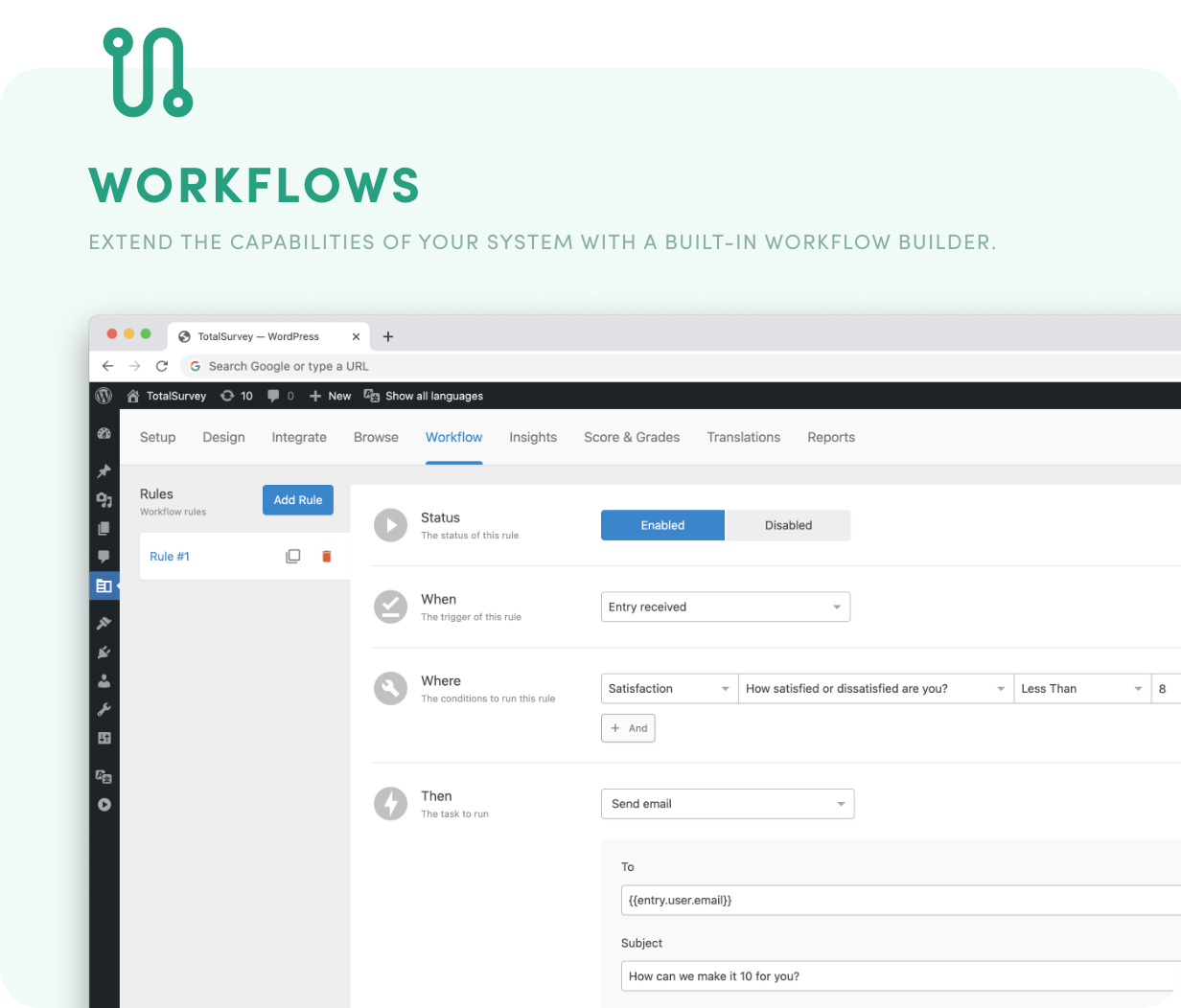 Workflows - Extend the capabilities of your system with a built-in workflow builder.