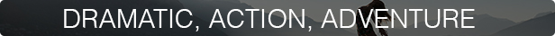 Dramatic-Action-Adventure