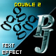 PJ Double 2 - text effect component