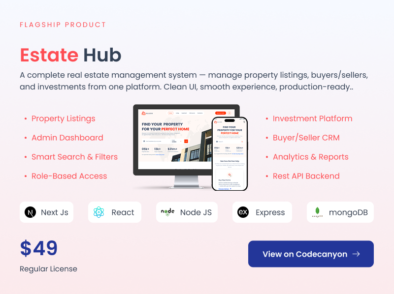 Estate Hub, a complete Real Estate Management System with property listings, admin dashboard, investment platform, buyer and seller CRM and REST API. Built with Next.js, React, Node.js, Express and MongoDB. Regular License 49 dollars.