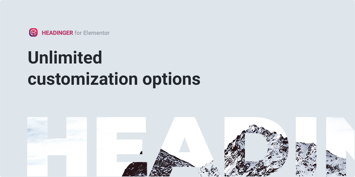 Unlimited customization options