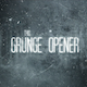 Grunge-Opener
