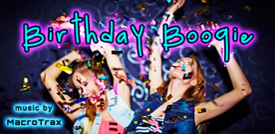 Birthday Boogie ~ Music by MacroTrax