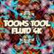 Toons Tool 4K (Fluid FX)
