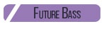 FUTURE BASS