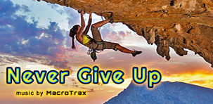Never Give Up ~ Music by MacroTrax
