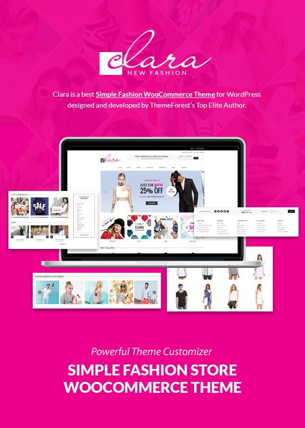 Clara is a best Simple Fashion WooCommerce Theme for WordPress designed and developed by ThemeForest?s Top Elite Author. Powerful Theme Customizer. SIMPLE FASHION STORE WOOCOMMERCE THEME