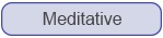 Meditative