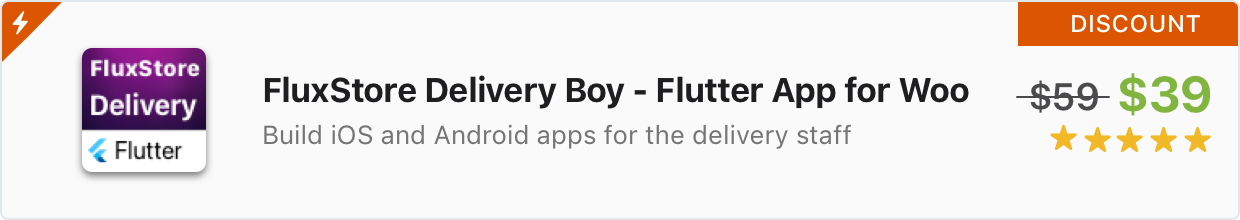 FluxStore Delivery Boy - Flutter App for Woocommerce